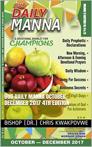 Read Our Daily Manna October - December 2017 4th Edition - Bishop (Dr.) Chris Kwakpovwe | PDF