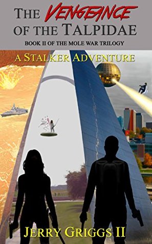 Read The Vengeance of the Talpidae: A Stalker Adventure (A Mole War Trilogy Book 2) - Jerry Griggs II | ePub