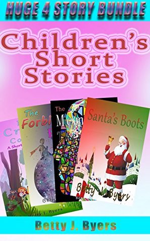 Read online Children's Adventure Story Bundle 3: 4 Books in 1, Kids Stories Collection (Books about life, animals, planets, Family, Coming of age) - Betty J. Byers | PDF