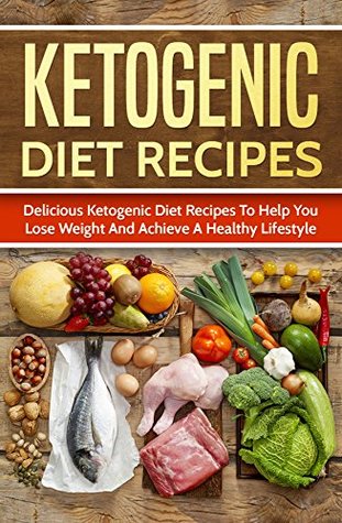 Read Ketogenic Diet Recipes: Delicious Ketogenic Diet Recipes To Help You Lose Weight And Achieve A Healthy Lifestyle - Brandon Herrera | ePub