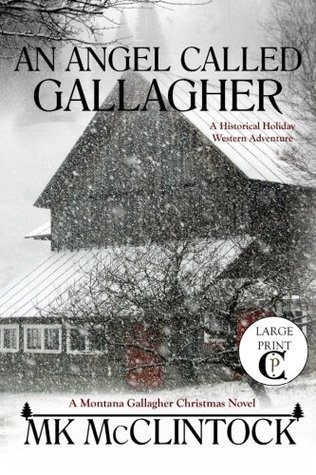 Read An Angel Called Gallagher (Cambron Press Large Print) (Montana Gallagher Series) - M.K. McClintock | ePub