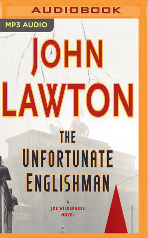 Read The Unfortunate Englishman: A Joe Wilderness Novel - John Lawton file in ePub
