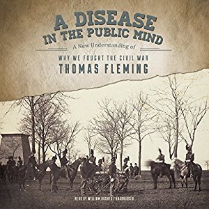Read online A Disease in the Public Mind: A New Understanding of Why We Fought the Civil War - Thomas Fleming file in ePub