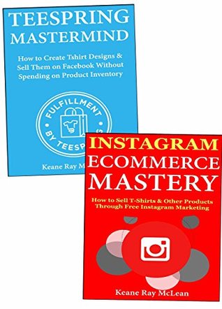 Read Beginner Teespring: Start a Teespring Based Marketing Business from Scratch - Keane Ray McLean | ePub