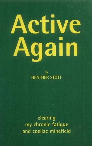 Read Active Again: Clearing My Chronic Fatigue and Coeliac Minefield - Heather Stott file in ePub