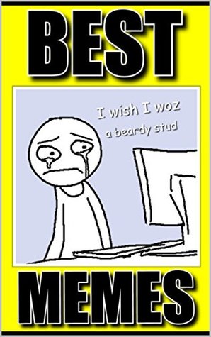 Download Memes: Hilarious & Funny Memes: (Funny Jokes, Dank Memes, Joke Books, Memes Books, Best Memes, Ultimate Comedy Memes) - Memes file in PDF