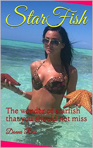 Read online StarFish: The wonder of starfish that you should not miss - Donna Rose file in ePub