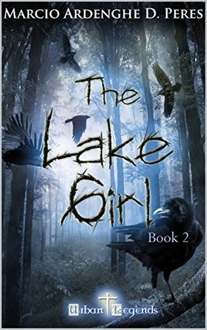 Read The Lake Girl - Book 2 (Urban Legends Series) - Marcio Ardenghe D. Peres file in PDF