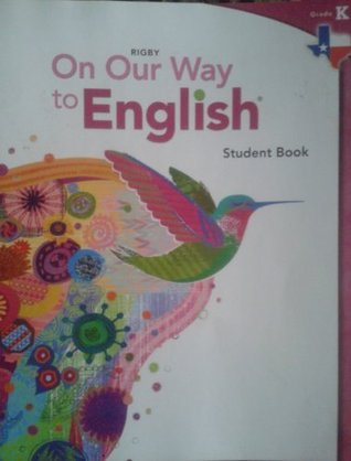 Read online Rigby on Our Way to English: Student Worktext Grade K - RIGBY | PDF