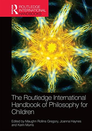 Download The Routledge International Handbook of Philosophy for Children (Routledge International Handbooks of Education) - Maughn Rollins Gregory file in PDF
