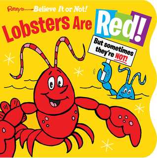 Read Ripley's Believe It or Not! Lobsters Are Red: But Sometimes They're Not! - Ripley Entertainment Inc. | ePub