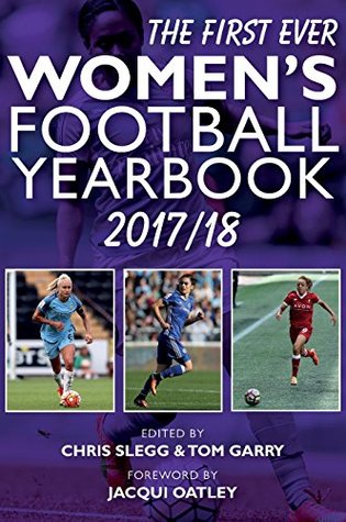 Read The First Ever Women's Football Yearbook 2017/18 - Chris Slegg | PDF