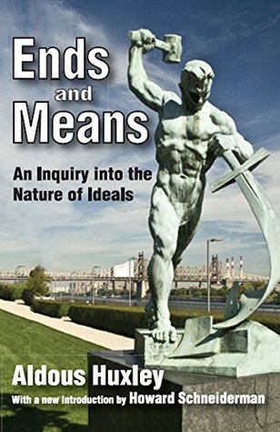 Read Ends and Means: An Inquiry into the Nature of Ideals - Aldous Huxley | PDF