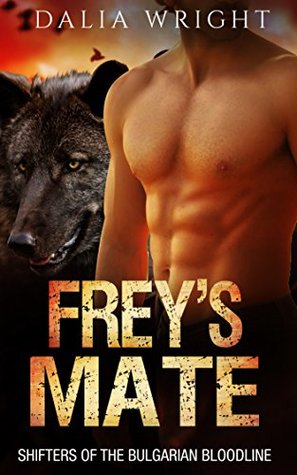Read FREY'S MATE (Shifters of the Bulgarian Bloodline Book 3) - Dalia Wright file in PDF