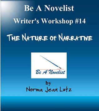 Read The Nature of Narrative: Be A Novelist Writer's Workshop - 14 - Norma Jean Lutz | PDF