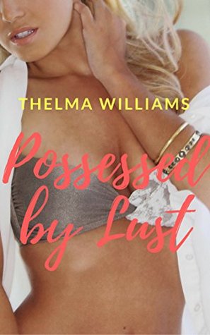 Download Possessed by Lust: Taboo Erotic Sleazy Encounters - Thelma Williams file in ePub