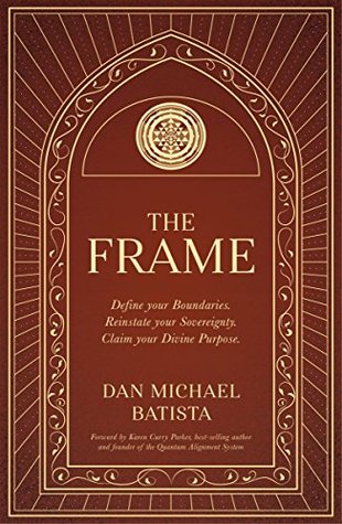 Download The Frame: Define Your Boundaries. Reinstate Your Sovereignty. Claim Your Divine Purpose. - DanMichael Batista file in ePub