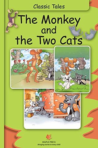Read online The Monkey and The Two Cats (Fully Illustrated): Classic Tales - Maple Press file in PDF