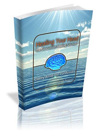 Download The Concussion Healing Solution: Clarity Amid the Confusion - Garrett Bussiere file in ePub