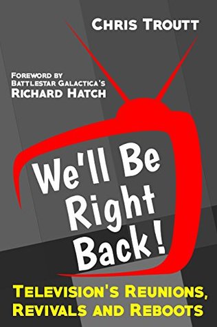 Read We'll Be Right Back!: Television's Reunions, Revivals and Reboots - Chris Troutt file in ePub