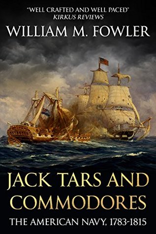 Download Jack Tars and Commodores: The American Navy 1783-1815 - William M. Fowler file in PDF