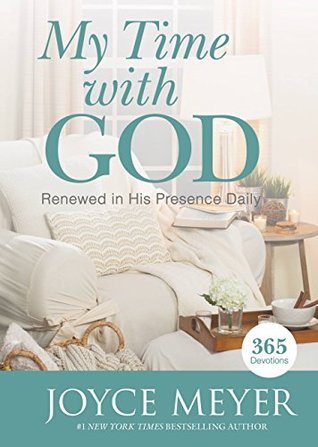 Read online My Time with God: Renewed in His Presence Daily - Joyce Meyer | PDF