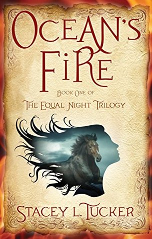 Download Ocean's Fire: Book One of the Equal Night Trilogy - Stacey Tucker file in ePub
