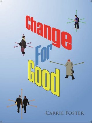 Read A Change for Good: Temperatism; in Pursuit of a People Centred Ideology - Carrie Foster file in ePub