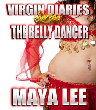 Download Virgin Diaries Series: The Belly Dancer (Book Book 1) - Maya Lee file in PDF
