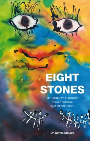 Read Eight Stones My journey through schizophrenia and depression - James McLure file in PDF