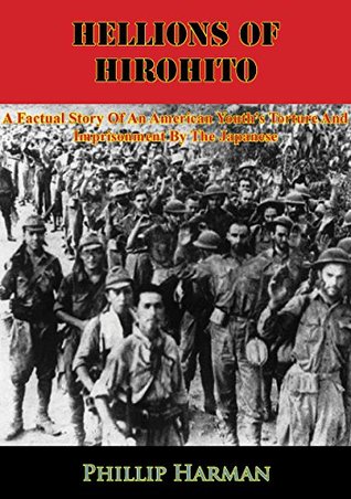 Download Hellions of Hirohito: A Factual Story of an American Youth’s Torture and Imprisonment by the Japanese - Phillip Harman file in PDF