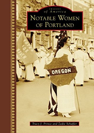 Read Notable Women of Portland (Images of America) - Tracy J. Prince file in ePub