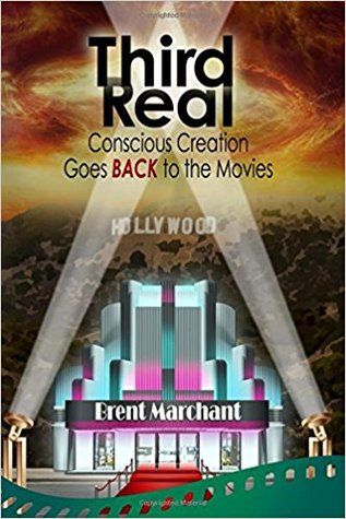 Download Third Real: Conscious Creation Goes Back to the Movies - Brent Marchant file in ePub