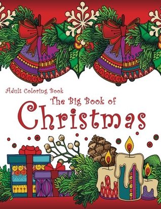 Read online Adult Coloring Book: The Big Book of Christmas: 55 Holiday Designs to Color - Art and Color Press file in ePub
