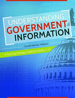 Read online Understanding Government Information: A Teaching Strategy Toolkit for Grades 7–12 - Connie Williams file in PDF