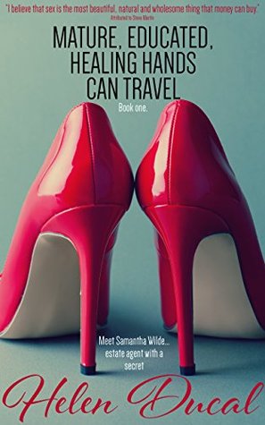Read Mature, educated, healing hands, can travel: Meet Samantha Wildeestate agent with a secret (Book One) - Helen Ducal | PDF