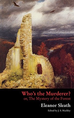 Read online Who's the Murderer? or, The Mystery of the Forest - Eleanor Sleath file in PDF