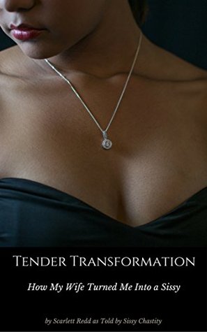 Download Tender Transformation: How My Wife Turned Me into a Sissy - Scarlett Redd file in ePub
