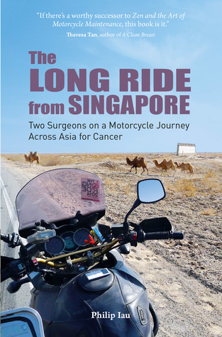 Read The Long Ride from Singapore: Two Surgeons on a Motorcycle Journey across Asia for Cancer - Philip Iau file in PDF