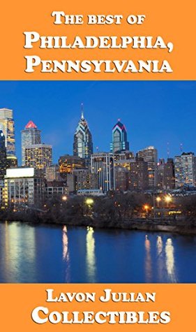 Download The best of Philadelphia, Pennsylvania (Lavon Julian's Collectible City Books) - Lavon Julian file in PDF