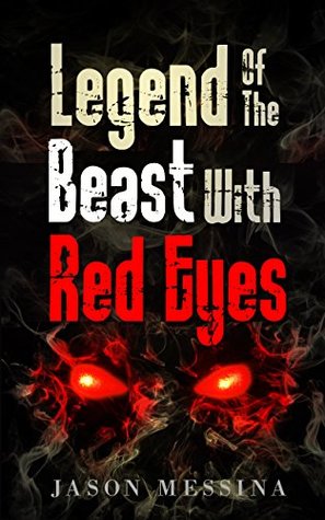 Read online Legend Of The Beast With Red Eyes: An OctoberWorld Story - Jason Messina file in PDF