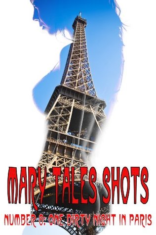 Download Mary Tales Shots #8: One Dirty Night In Paris - Mary Tales | ePub
