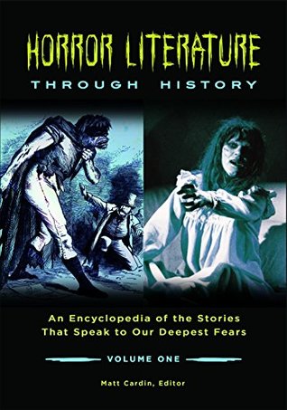 Download Horror Literature through History: An Encyclopedia of the Stories that Speak to Our Deepest Fears [2 volumes] - Matt Cardin | ePub