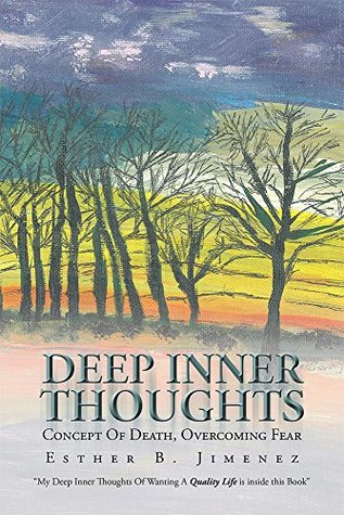 Read DEEP INNER THOUGHTS: Concept Of Death, Overcoming Fear - Esther B. Jimenez | ePub