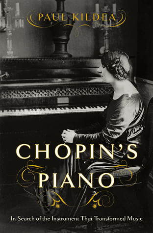 Download Chopin's Piano: In Search of the Instrument that Transformed Music - Paul Kildea | ePub