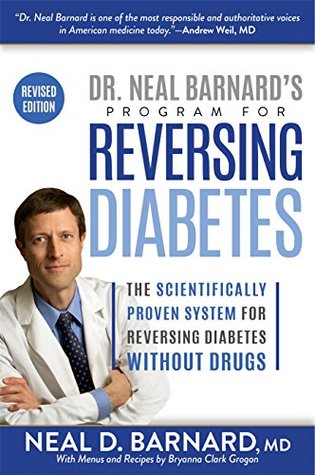 Read Dr. Neal Barnard's Program for Reversing Diabetes: The Scientifically Proven System for Reversing Diabetes without Drugs - Neal D. Barnard | ePub