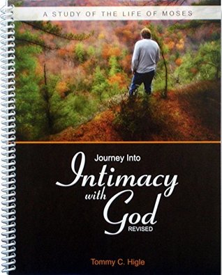 Download Journey Into Intimacy With God- A 13 Lesson Study of the Life of Moses (ESV Edition) - Tommy C. Higle file in PDF