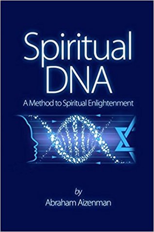 Read Spiritual DNA: A Method for Spiritual Enlightenment - Abraham Aizenman file in PDF