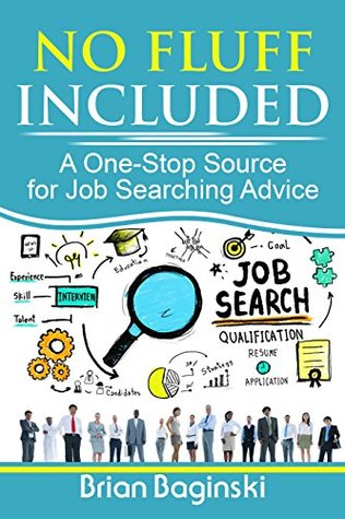 Download No Fluff Included: A One-Stop Source for Job Searching Advice - Brian Baginski | ePub