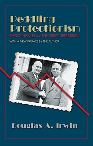 Download Peddling Protectionism: Smoot-Hawley and the Great Depression - Douglas A. Irwin file in PDF